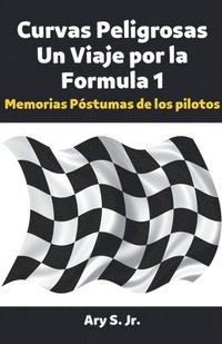 bokomslag Curvas Peligrosas Un Viaje por la Formula 1