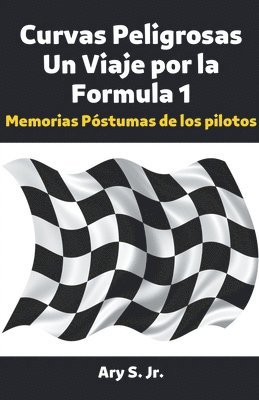 bokomslag Curvas Peligrosas Un Viaje por la Fórmula 1