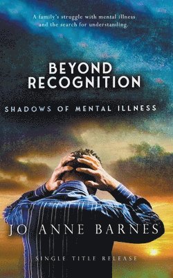 bokomslag Beyond Recognition - Shadows of Mental Illness