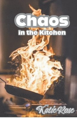 Chaos in the Kitchen 1