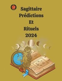 bokomslag Sagittaire Prdictions Et Rituels 2024