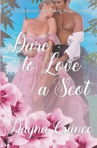 bokomslag Dare to Love a Scot (Desperate and Daring Series Book 10)