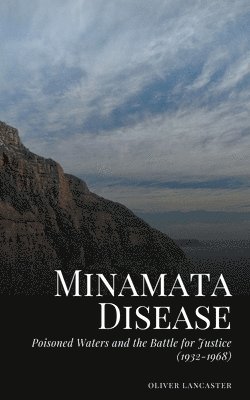 Oliver Lancaster - Minamata Disease, Häftad