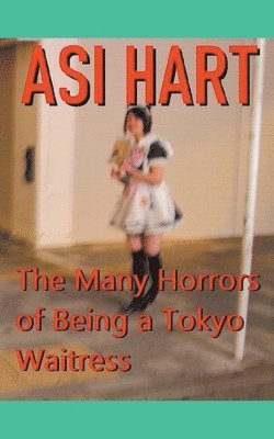 The Many Horrors of Being a Tokyo Waitress 1