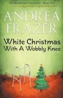 White Christmas with a Wobbly Knee 1