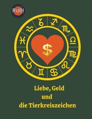 bokomslag Liebe, Geld und die Tierkreiszeichen