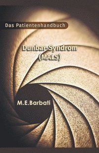 bokomslag Dunbar-Syndrom (MALS) - Das Patientenhandbuch