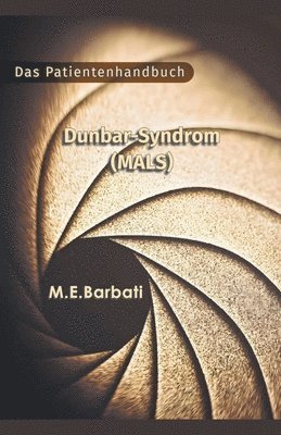 Dunbar-Syndrom (MALS) - Das Patientenhandbuch 1