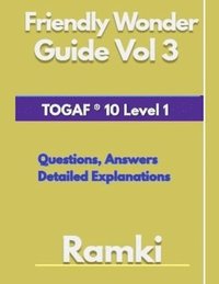 bokomslag Friendly Wonder Guide Book Vol 3 TOGAF(R) 10 Level 1