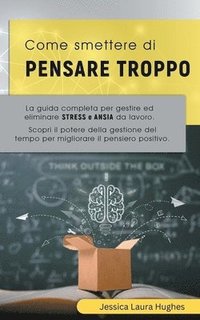 bokomslag Come Smettere di Pensare Troppo