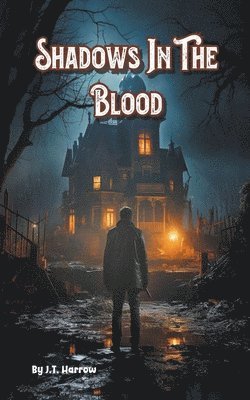 Harrow J T, Harrow J. T., Harrow J.T. - Shadows In The Blood, Häftad