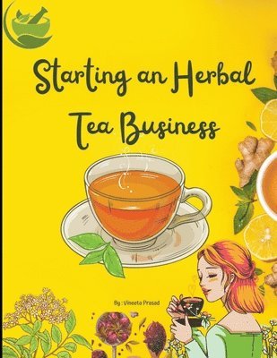 Starting An Herbal Tea Business 1