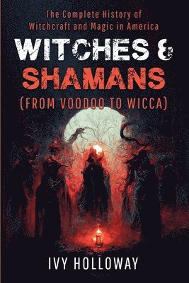 bokomslag Witches & Shamans (From Voodoo to Wicca)