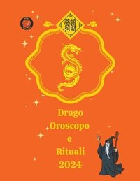 bokomslag Drago Oroscopo e Rituali 2024