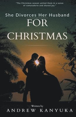 Andrew Kanyuka - She Divorces Her Husband For Christmas, Häftad