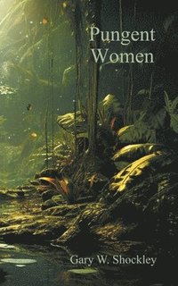 bokomslag Pungent Women