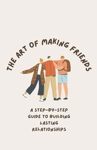 bokomslag The Art of Making Friends