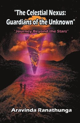 The Celestial Nexus Guardians of the Unknown 1