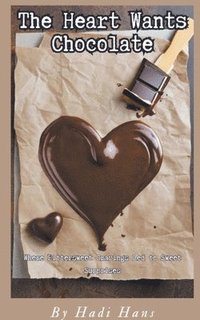 bokomslag The Heart Wants Chocolate