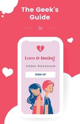 Ember Blackwood - Geek's Guide to Love and Dating, Häftad