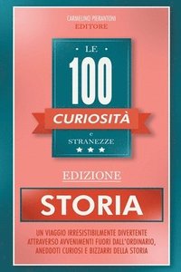 bokomslag Le 100 Curiosit e Stranezze - Edizione Storia