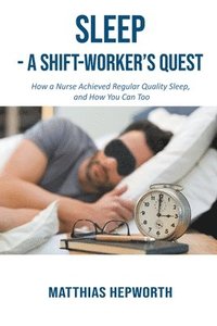 bokomslag Sleep - a Shift-worker's Quest