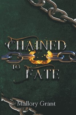 Mallory Grant - Chained To Fate, Häftad