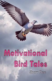 bokomslag Motivational Bird Tales