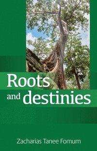 bokomslag Roots and Destinies