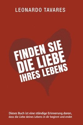 Leonardo Tavares - Finden Sie die Liebe Ihres Lebens, Häftad