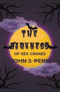bokomslag The Darkness Of Sex Crimes