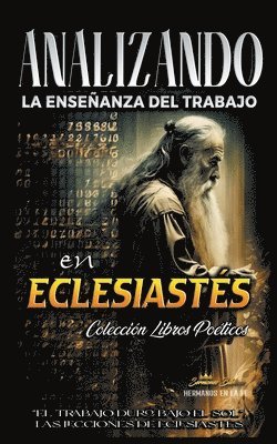 Analizando la Enseanza del Trabajo en Eclesiasts 1