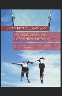 bokomslag ¡Y Fueron Felices Para Siempre también es para Ti!