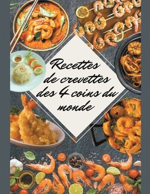 Recettes de Crevettes des 4 Coins du Monde 1