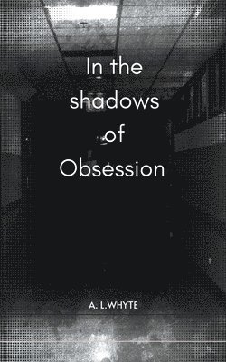 bokomslag In the shadows of obsession