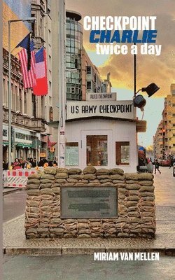 bokomslag CHECKPOINT CHARLIE twice a day