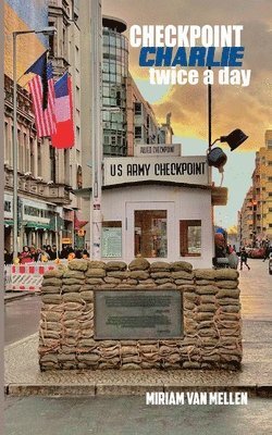 bokomslag CHECKPOINT CHARLIE twice a day