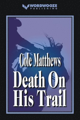 Cole Matthews - Death On His Trail, Häftad
