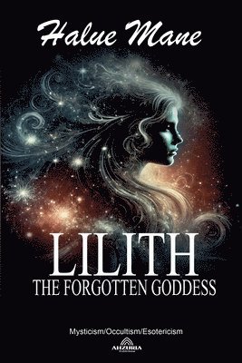 bokomslag Lilith The Forgotten Goddess