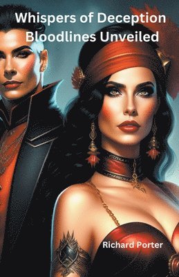 Richard Porter - Whispers of Deception Bloodlines Unveiled, Häftad
