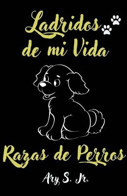 bokomslag Ladridos de mi Vida Razas de Perros