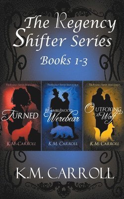 The Regency Shifter Series books 1-3 1