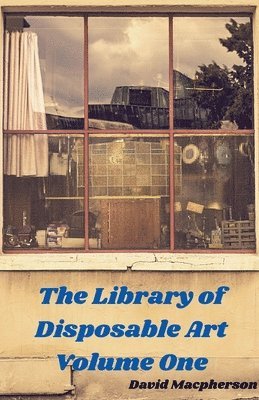 The Library of Disposable Art Volume One 1