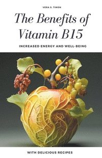 bokomslag The Benefits of Vitamin B15