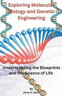 bokomslag Exploring Molecular Biology and Genetic Engineering