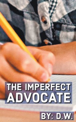 D W, D. W, D. W. - Imperfect Advocate, Häftad