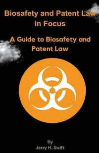bokomslag Biosafety and Patent Law in Focus