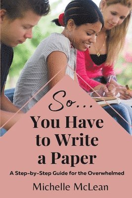 Michelle McLean - So You Have to Write a Paper, Häftad