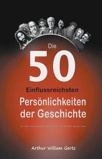 bokomslag Die 50 Einflussreichsten Persoenlichkeiten der Geschichte
