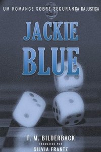 bokomslag Jackie Blue - Um Romance Sobre Segurana Da Justia